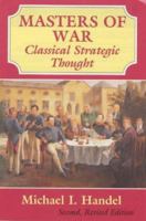 Masters of War: Classical Strategic Thought 0714681326 Book Cover
