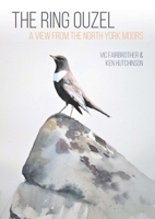 The Ring Ouzel: A View from the North York Moors 1849954585 Book Cover