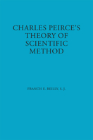 Charles Peirce's Theory of Scientific Method (The Orestes Brownson series on contemporary thought and affairs) 082320880X Book Cover