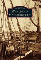 Whaling in Massachusetts 146711622X Book Cover