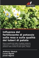 Influenza del fertilizzante di potassio sulla resa e sulla qualità dei tuberi di patata (Italian Edition) 6208112567 Book Cover