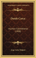 Desde Cerca (Asuntos Colombianos) 1145260705 Book Cover