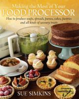 Making the Most of Your Food Processor 1908974117 Book Cover