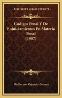 Codigos Penal Y De Enjuiciamientos En Materia Penal (1907) 1247431754 Book Cover