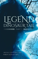 Legend of the Dinosaur Tail: Part 1 1643673920 Book Cover