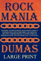 ROCK MANIA LARGE PRINT: Pilgrims, Plymouth Rock, Mayflower Compact, Thanksgiving, King James Bible, Pocahontas, Squanto, Barbary Pirates, Slavery, ... Roger Williams, Dutch Golden Age, Tulip Mania B08VXLRT2B Book Cover