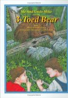 Me and Uncle Mike and the 3-Toed Bear: Book 1 1893459004 Book Cover