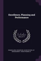 Excellence, planning and performance 1341541606 Book Cover