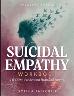 Dazzling Avenue Suicidal Empathy: The Silent War Between Heart And survival B0H8765K75 Book Cover