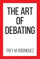 The Art of Debating 1638449708 Book Cover