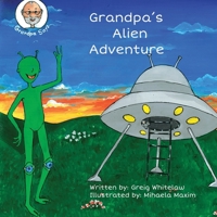 Grandpa's Alien Adventure B08QRZ7R2X Book Cover