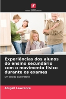 Experiências dos alunos do ensino secundário com o movimento físico durante os exames (Portuguese Edition) 6209300480 Book Cover
