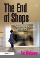 The End of Shops: Social Buying and the Battle for the Customer 1409449742 Book Cover