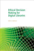 Ethical Decision Making for Digital Libraries 1843341492 Book Cover