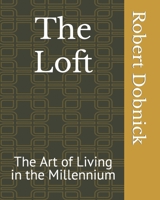 The Loft: The Art of Living in the Millennium B0CCCKQ8YR Book Cover