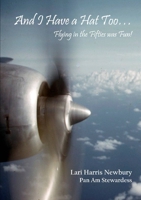 And i have a hat too. . . Flying in the fifties was fun! 1300475927 Book Cover