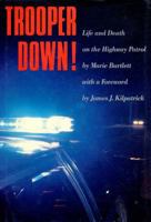 Trooper Down: Life and Death on the Highway Patrol 0671676105 Book Cover