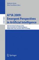 AI*IA 2009: Emergent Perspectives in Artificial Intelligence: XIth International Conference of the Italian Association for Artificial Intelligence, Reggio Emilia, Italy, December 9-12, 2009, Proceedin 3642102905 Book Cover