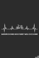 Warum ich ohne Akku fahre Weil ich es kann: A5 110 Seiten Punkteraster I Notizbuch I Tagebuch I Notizen I Planer I Geschenk Idee f�r Radfahrer, Mountainbike, MTB, Rennrad, Fahrrad, Radsport 1677084553 Book Cover