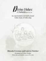 Divine Dishes: A Chaburah ((khuh-BOO-ruh): An experiential event built around faith, food, & fellowship 1970566078 Book Cover