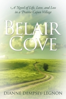 Belair Cove: A Novel of Life, Love, and Loss in a Prairie Cajun Village 1105058581 Book Cover