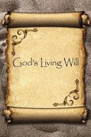 God's Living Will: A Guide to 143894733X Book Cover