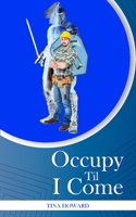 Occupy 'til I Come B0CW2T82DW Book Cover
