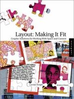 Layout: Making It Fit: Finding the Right Balance Between Content and Space (Creative Solutions) 1592530052 Book Cover
