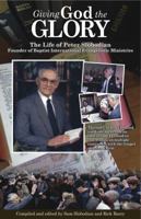 Giving God the Glory The Life of Peter Slobodian 0615490239 Book Cover