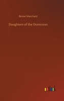 Daughters of the Dominion: A Story of the Canadian Frontier 9354592333 Book Cover