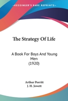 The Strategy of Life: A Book for Boys and Young Men 102220565X Book Cover
