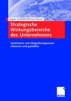 Strategische Wirkungsbereiche Des Unternehmens: Spielraume Und Integrationsgrenzen Erkennen Und Gestalten 3409034021 Book Cover