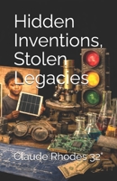 Hidden Inventions, Stolen Legacies B0GHNVQ8D7 Book Cover