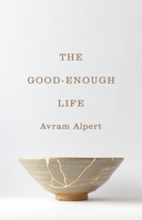 The Good-Enough Life 0691254680 Book Cover