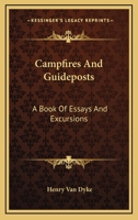 Camp-fires and Guide-posts; a Book of Essays and Excursions 1434489787 Book Cover