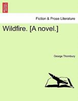 Wildfire. [A novel.] Vol. III. 1240867530 Book Cover