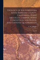 Geology of Southwestern Santa Barbara County, California, Point Arguello, Lompoc, Point Conception, Los Olivos, and Gaviota Quadrangles: No.150 1016132859 Book Cover