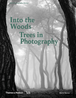 Into the Woods: Trees and Photography 0500480532 Book Cover