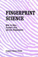 Fingerprint Science: How to Roll, Classify, File, and Use Fingerprints 0942728181 Book Cover