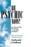 Be Psychic Now! 0967666902 Book Cover