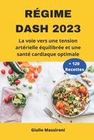 Régime DASH 2023: La voie vers une tension artérielle équilibrée et une santé cardiaque optimale B0CCCJJBCL Book Cover