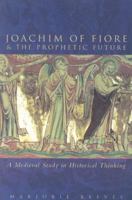 Joachim of Fiore and the Prophetic Future 0061319244 Book Cover