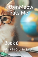 KittenMeow "Thats Me": Book 6 B0CPW6WN8L Book Cover