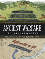 Ancient Warfare Illustrated Atlas: Strategies, Tactics & Combat Skills 1838866493 Book Cover