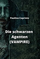 Die schwarzen Agenten (VAMPIRE) 9617614030 Book Cover