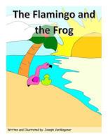 The Flamingo and the Frog 1499294255 Book Cover