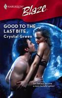 Good to the Last Bite (Harlequin Blaze #426) 0373794304 Book Cover