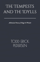 The Tempests and the Idylls: Alchemical Poems of Magic & Wonder B0BD8LKWR5 Book Cover