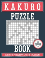 KAKURO Puzzle Book: Activity Puzzlebook with Solutions | 160 Puzzles B08NYK33H2 Book Cover