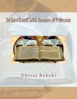 Sri Guru Granth Sahib Dynamics of Profession 1532935250 Book Cover